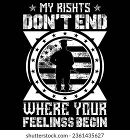 My Rishts Do not End Where Your Feelinss Begin gift veteran t-shirt design