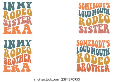  In My rodeo sister Era, somebody's loud mouth rodeo sister, In My rodeo brother Era, somebody's loud mouth rodeo brother retro wavy T-shirt designs