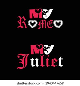 My romeo my juliet - couple t shirt deign for couple t shirt design lover.