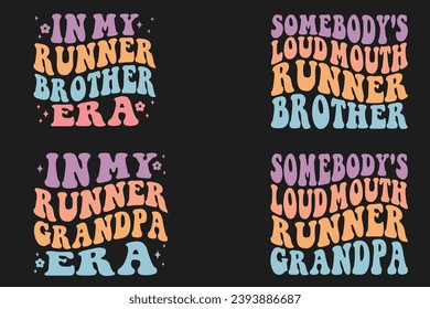  In My Runner brother Era, Somebody's Loud Mouth Runner brother, In My Runner grandpa Era, Somebody's Loud Mouth Runner grandpa retro wavy T-shirt designs