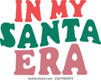 In My Santa Era Retro Christmas T-shirt Design