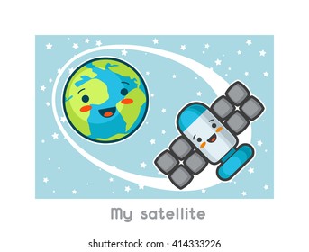 My satellite. Kawaii space funny card. Doodles with pretty facial expression. Illustration of cartoon earth and sputnik.