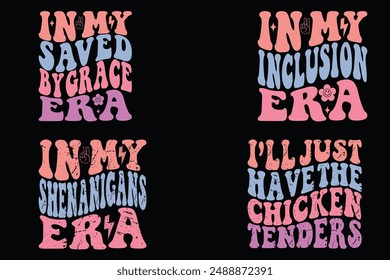 In My Saved By Grace Era, In My Inclusion Era, In My Shenanigans Era, I'll Just Have The Chicken Tenders retro T-shirt