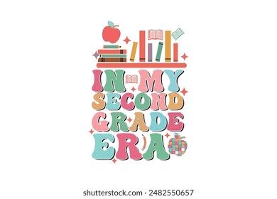 In My Second Grade Era School Teacher EPS T-shirt Design, Retro Wavy, Teacher Quotes, Kindergarten T-shirt, Print On Demand