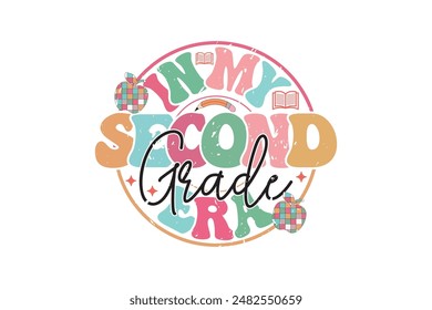 In My Second Grade Era School Teacher EPS T-shirt Design, Retro Wavy, Teacher Quotes, Kindergarten T-shirt, Print On Demand