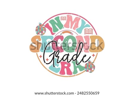 In My Second Grade Era School Teacher EPS T-shirt Design, Retro Wavy, Teacher Quotes, Kindergarten T-shirt, Print On Demand