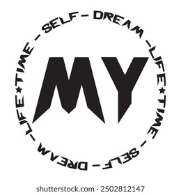 my self dream life time typography graphic print , Abstract fashion drawing and creative design for t-shirts, mugs, graphic tee, sweatshirt, cases, etc. Illustration in modern style for clothes.