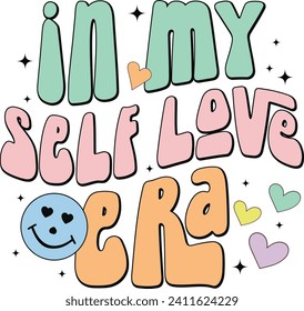 In My Self Love Era, Romantic Valentine Love Graphics Illustrations Merchandise for T-shirt, Clipart and Romantic Typography Designs