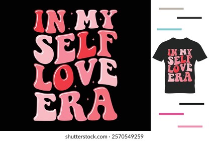 In my self love era t shirt design