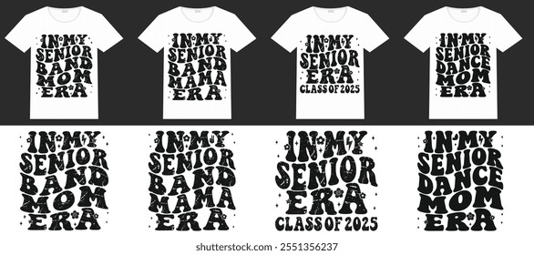 In My Senior band Mom Era, In My Senior band mama Era, In My Senior Era class of 2025 retro T-shirt 