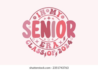 In My Senior Era Class Of 2024 EPS t-shirt design