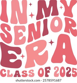 In My Senior Era Class Of 2025, Senior Class T-shirt, Graduate Shirt, Graduate Saying, High School Shirt, University T-shirt, Class of 2025