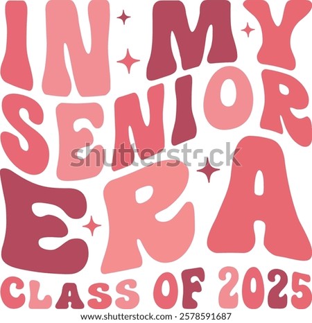 In My Senior Era Class Of 2025, Senior Class T-shirt, Graduate Shirt, Graduate Saying, High School Shirt, University T-shirt, Class of 2025