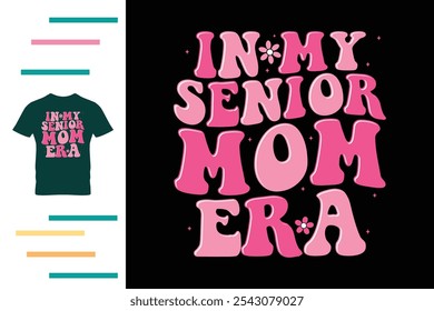 In my senior mom era t shirt design