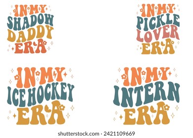 In My Shadow Daddy Era, In My Pickle Lover Era, In My Ice Hockey Era, In My Intern Era retro T-shirt svg