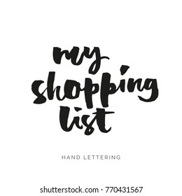 My shopping list. Hand drawn lettering. Can be used for promotional materials (banners, advertisement, social media), stationery, notes, etc.