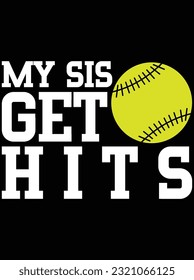 My sis get hits vector art design, eps file. design file for t-shirt. SVG, EPS cuttable design file