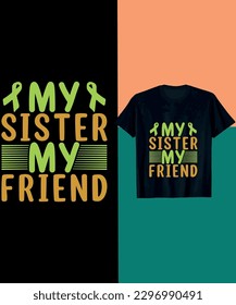 my sister my friend coustom t shirt design 