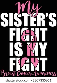 My sister's fight is my fight vector art design, EPS file. design file for T-shirt. SVG, EPS cuttable design file