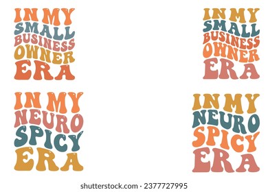 In my Small Business Owner Era, in my Neuron spicy Era retro wavy bundle T-shirt