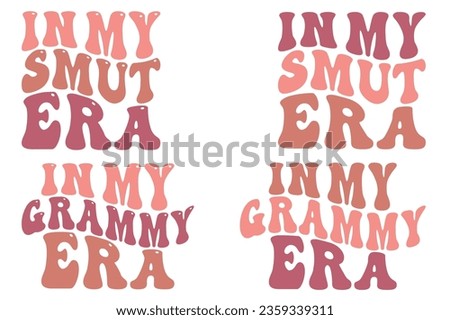 In My Smut Era, In My Grammy Era retro wavy SVG bundle T-shirt