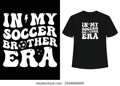 In My Soccer Brother Era design is a Cute Soccer mom Tee For Women, Men, mom, dad and Kids, Awesome Present Idea For Your Friend, Mother, Father, sister, Grandma, brother, mom or Any 