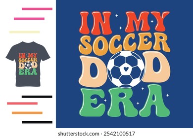 In my soccer dad era t shirt design