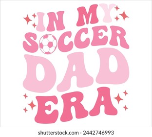 In My Soccer dad Era T-shirt, Soccer Saying, Funny Soccer, 
Mom svg,Game Day, Gift For Soccer, Cut Files Cricut