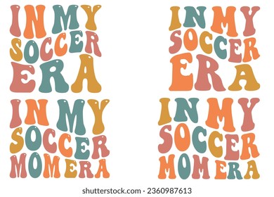  In my soccer era, in my soccer mom era retro wavy SVG bundle T-shirt designs