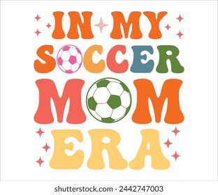 In My Soccer mom Er T-shirt, Soccer Saying, Funny Soccer, Soccer Mom svg,Game Day, Gift For , Cut Files Cricut