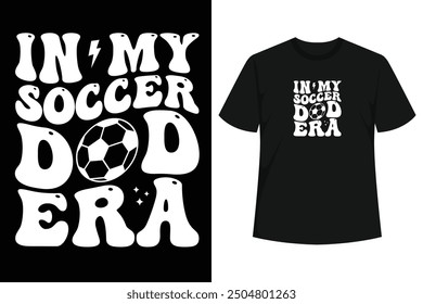 In My Soccer Mom Era design is a Cute Soccer mom Tee For Women, Men, mom, dad and Kids, Awesome Present Idea For Your Friend, Mother, Father, sister, Grandma, brother, mom or Any 