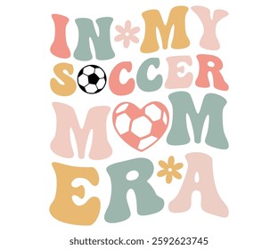 in My Soccer Mom Era, Soccer Mode, hoop, Basketball Player, Senior, Soccer Team, Football Season, Game Day, soccer sister