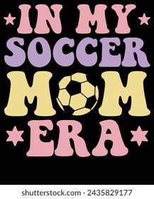 In my soccer mom era t shirt design