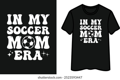 No Meu Futebol Mãe Era T-Shirt Design