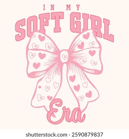 In my soft girl era. woman Cute t-shirt print, vintage poster design, girl fashion, girls print, girl prints t shirt, young girl, style. Bow knot hand drawing artwork. Bow tie t shirt design for Women