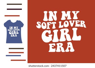In my soft lover girl era t shirt design