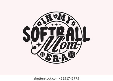 In My Softball Mom Era EPS, Retro t-shirt Design