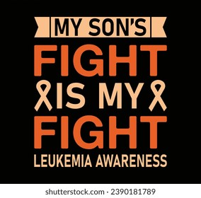 My Son Fight Leukemia T Shirt Design