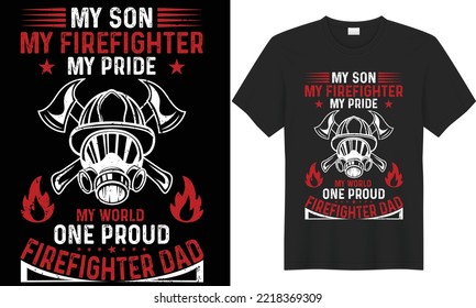 Mi hijo, mi bombero, mi orgullo es mi mundo, un orgulloso bombero diseño de camisetas de papá.
Diseño de moda.