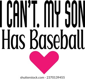 I Can’t. My Son Has Baseball this is on eps files