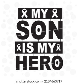 My son is my hero. September is National Childhood Cancer Awareness Month t- shirt design with background, template, banner, poster.