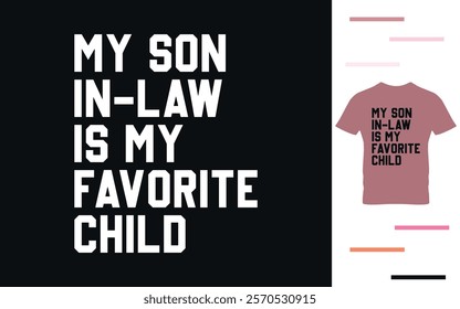 My son in law is my favorite child t shirt design