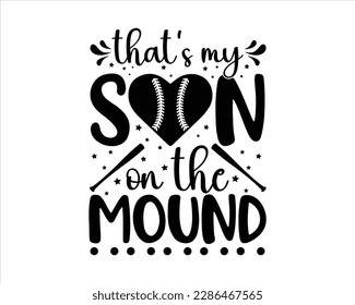 that’s my son on the mound svg design,Baseball SVG,Baseball Mom SVG Design, Baseball Quote,Baseball Mom Life svg,Baseball Sports svg,baseball t-shirt collection svg