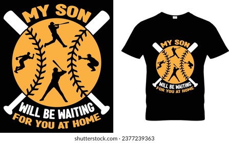 My son will be waiting  for you at home t-shirt