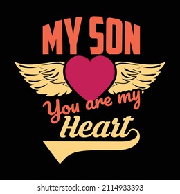 My son, you are my heart. Vector father's day greetings card with hand lettering. black brush text on isolated white background with heart.