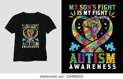 my son's fight is my fight, autism awareness - Autism t-shirt design concept. all designs are colorful and created using ribbon, puzzles, love, etc