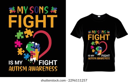 my son's fight is my fight, autism awareness - Autism t-shirt design concept. all designs are colorful and created using ribbon, puzzles, love, etc