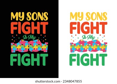 My sons fight is my fight typography autism t shirt design