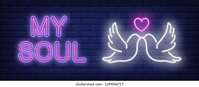 My soul neon text and pair of doves with heart. Saint Valentines Day design. Night bright neon sign, colorful billboard, light banner. Vector illustration in neon style.