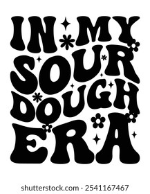 IN MY SOUR DOUGH ERA groovig, wellig, Hippie, 70er Jahre, T-Shirt, Design	
